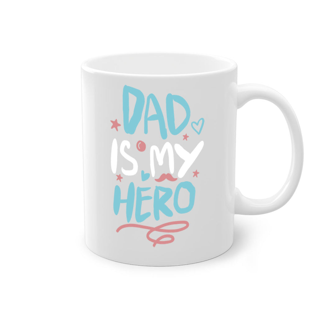 dad is my hero 106#- fathers day-Mug / Coffee Cup