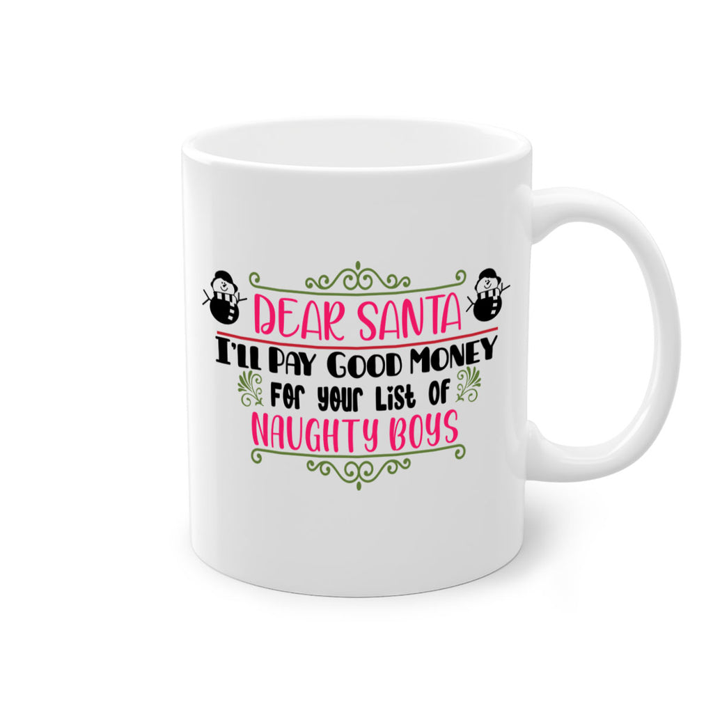 dear santa i ll pay good money for your list of naughty boys style 161#- christmas-Mug / Coffee Cup