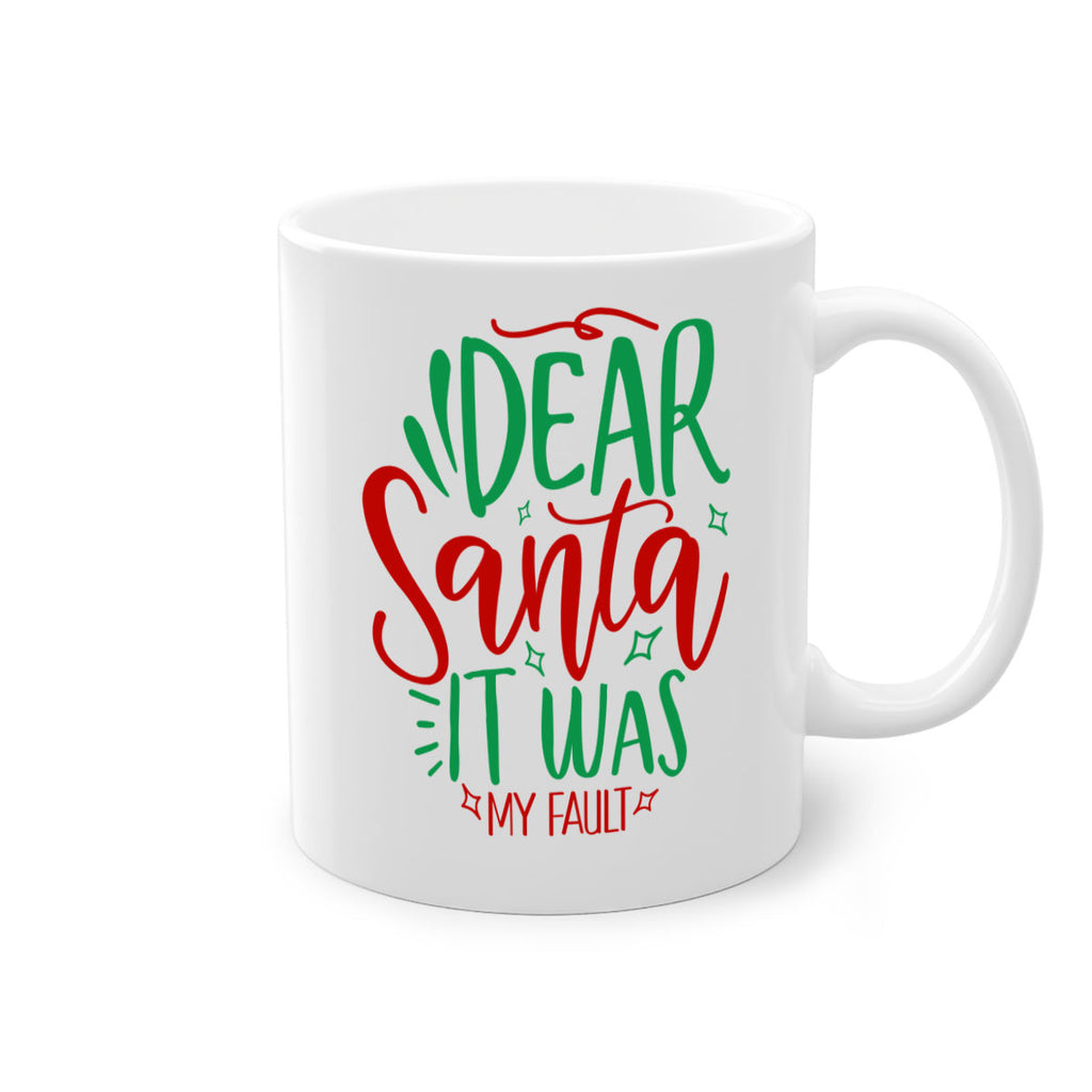 dear santa it was my fault style 168#- christmas-Mug / Coffee Cup