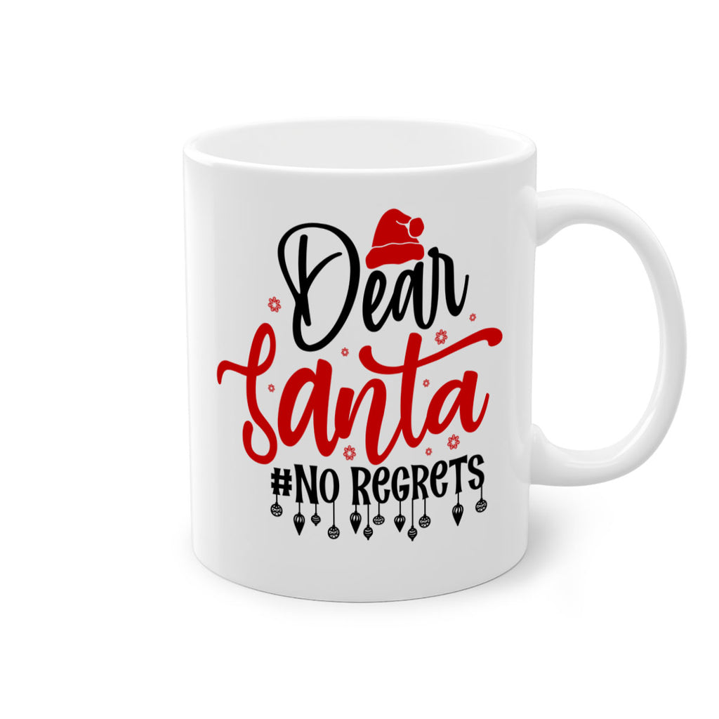 dear santa no regrets style 176#- christmas-Mug / Coffee Cup