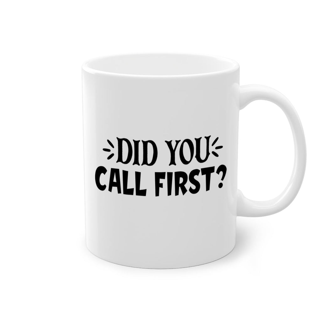 did you call first 75#- home-Mug / Coffee Cup