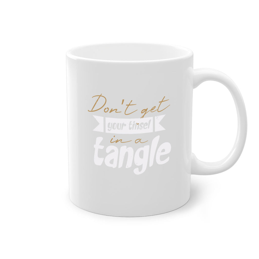 don’t get your tinsel in a tangle 428#- christmas-Mug / Coffee Cup