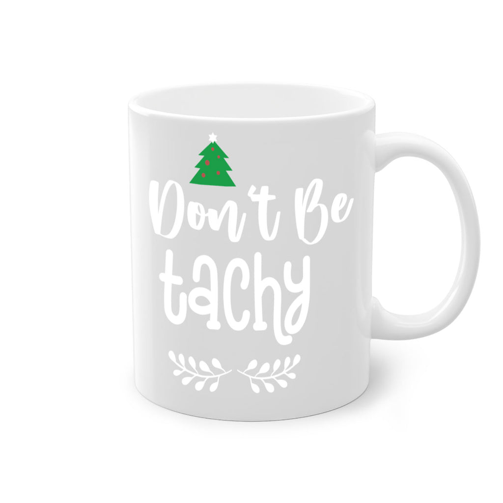 don't be tachy style 184#- christmas-Mug / Coffee Cup