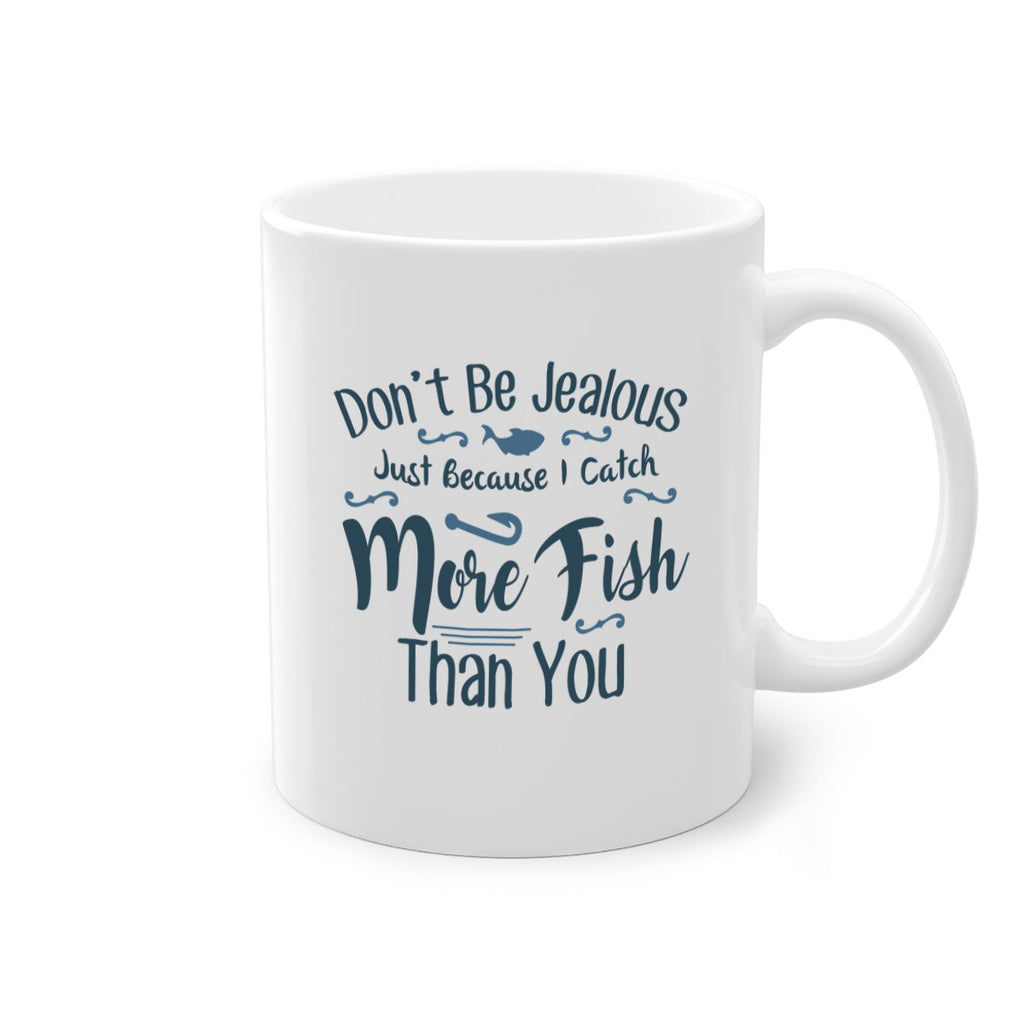 dont be jealous 162#- fishing-Mug / Coffee Cup