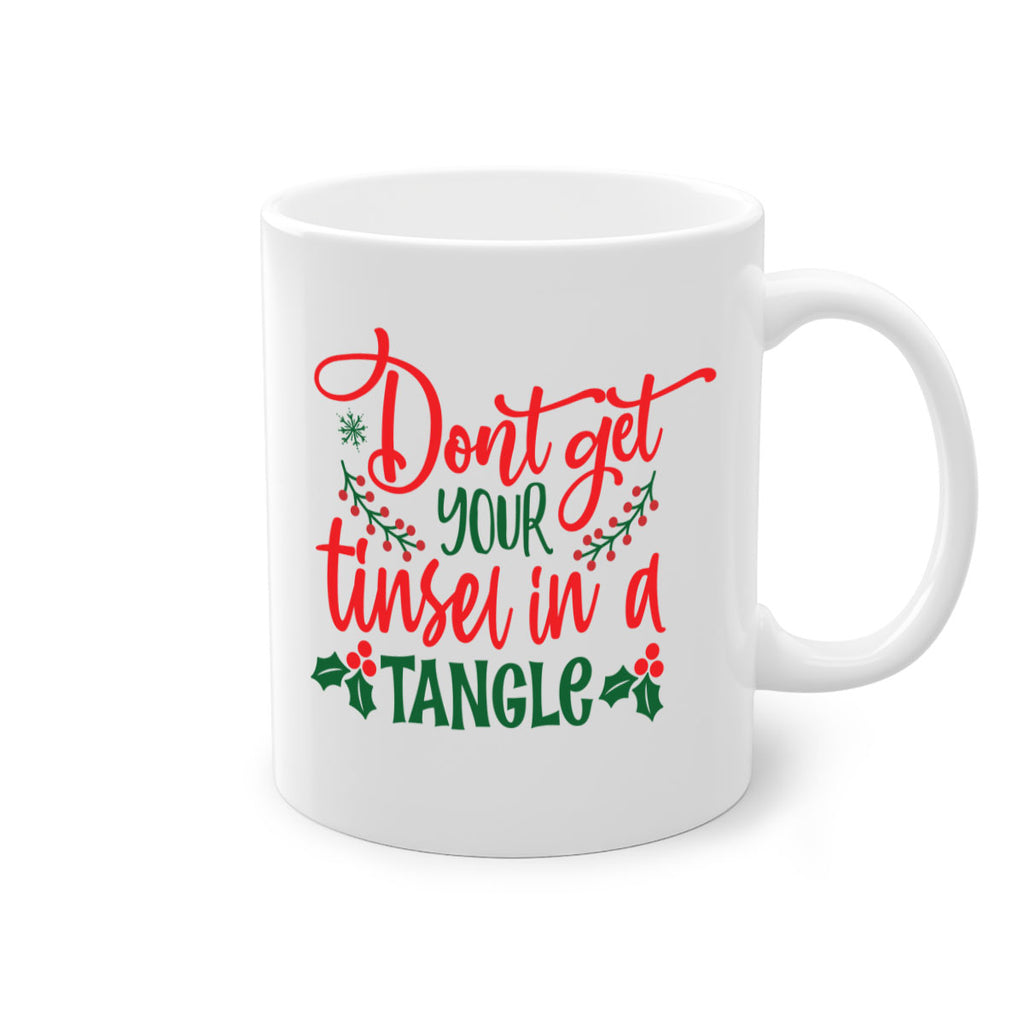 dont get your tinsel in a tangle style 186#- christmas-Mug / Coffee Cup