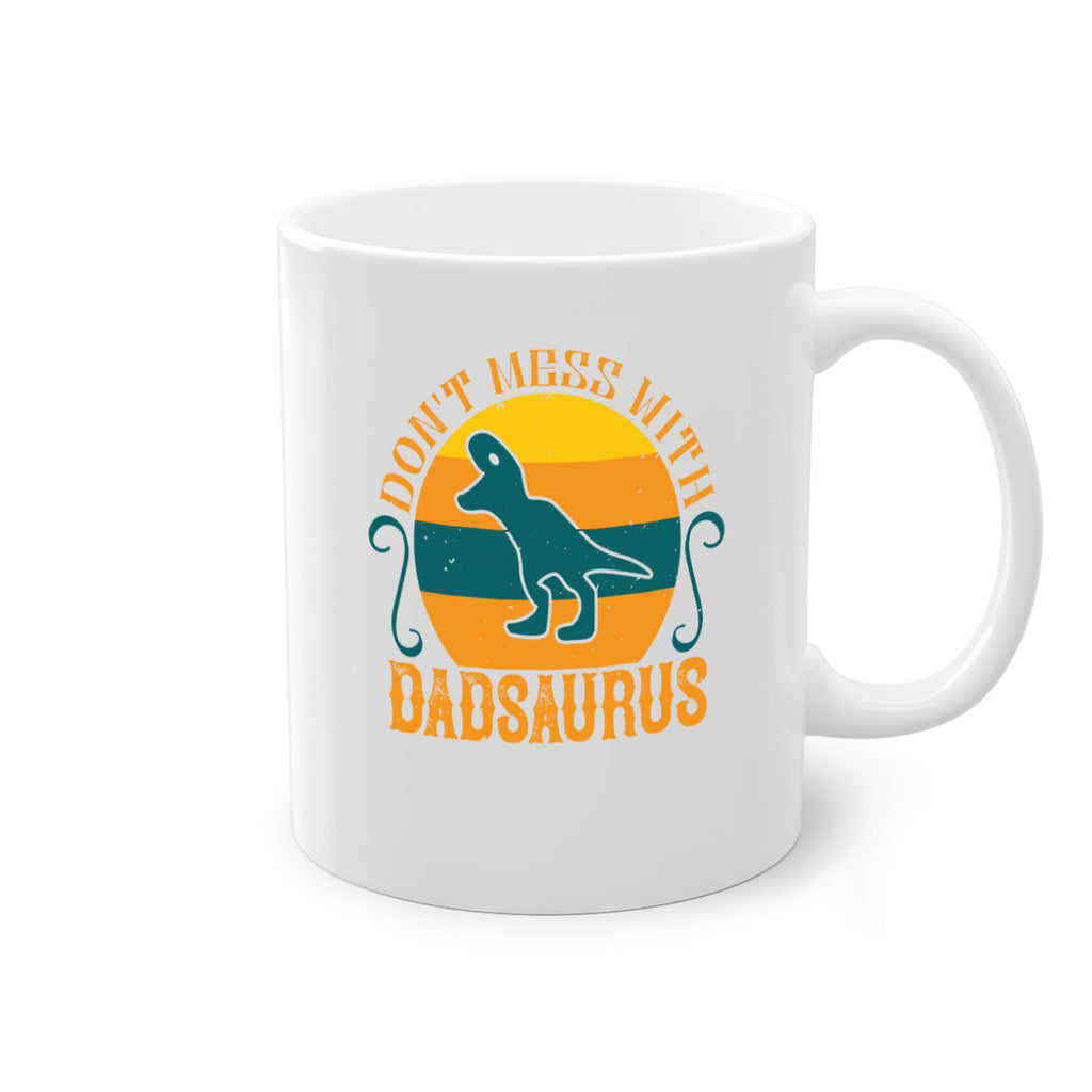 dont mess with dadsaurus 225#- fathers day-Mug / Coffee Cup