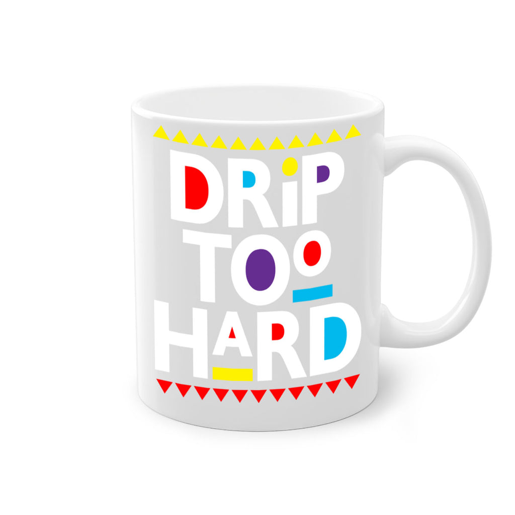 drip too hard 163#- black words - phrases-Mug / Coffee Cup