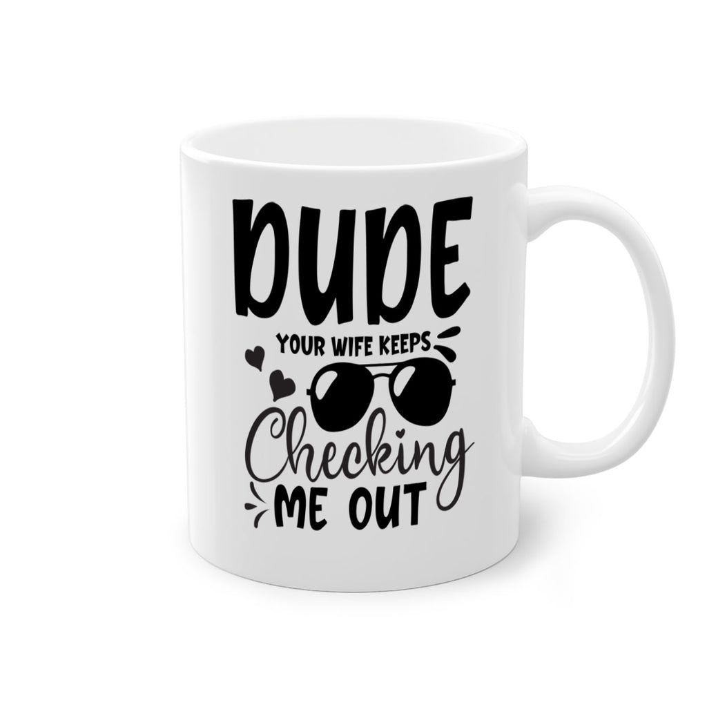 dude your wife keeps cheeking me out Style 266#- baby2-Mug / Coffee Cup