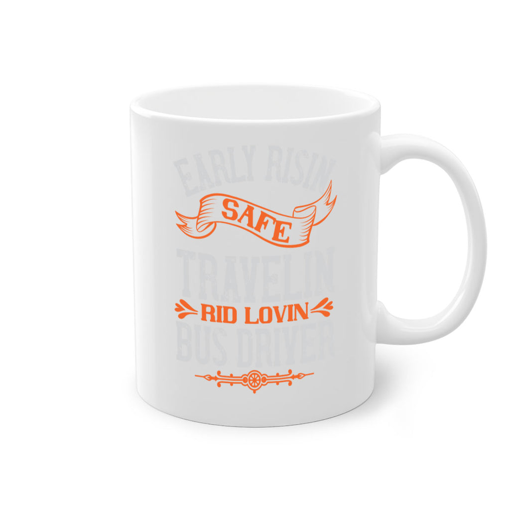 early risin safe travelin rid lovin bus driver Style 36#- bus driver-Mug / Coffee Cup