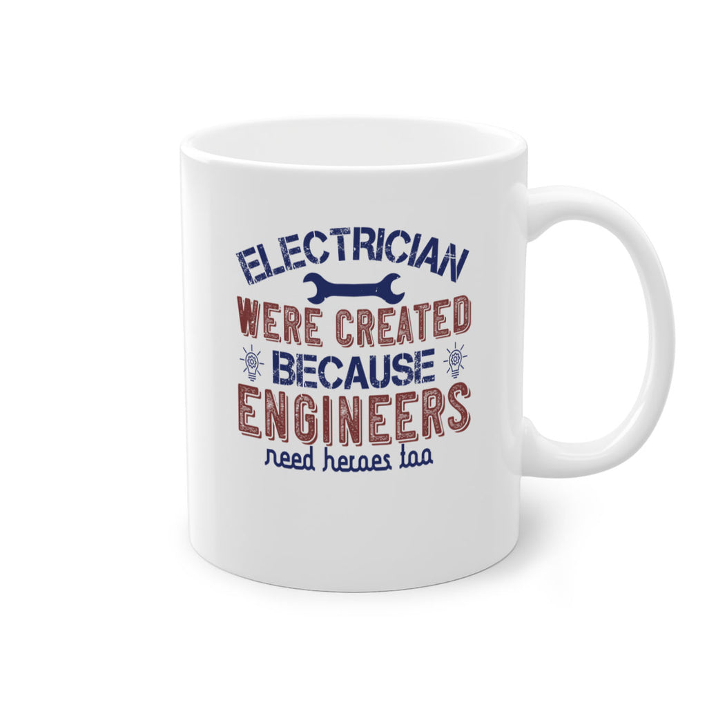 electrician were created because engineers need heroes too Style 67#- engineer-Mug / Coffee Cup