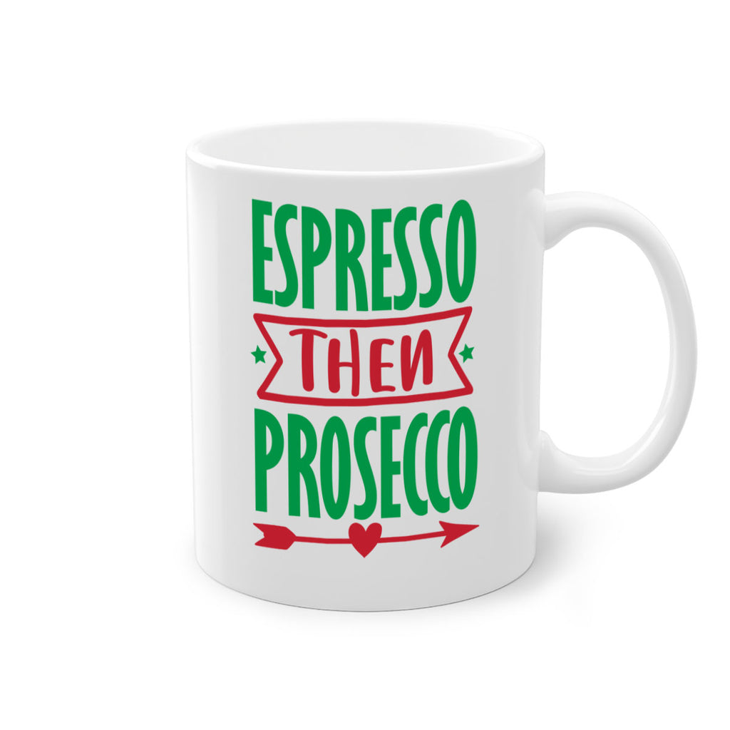 espresso then prosecco style 197#- christmas-Mug / Coffee Cup