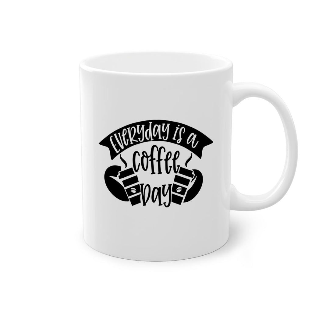 everyday is a coffee day 124#- coffee-Mug / Coffee Cup