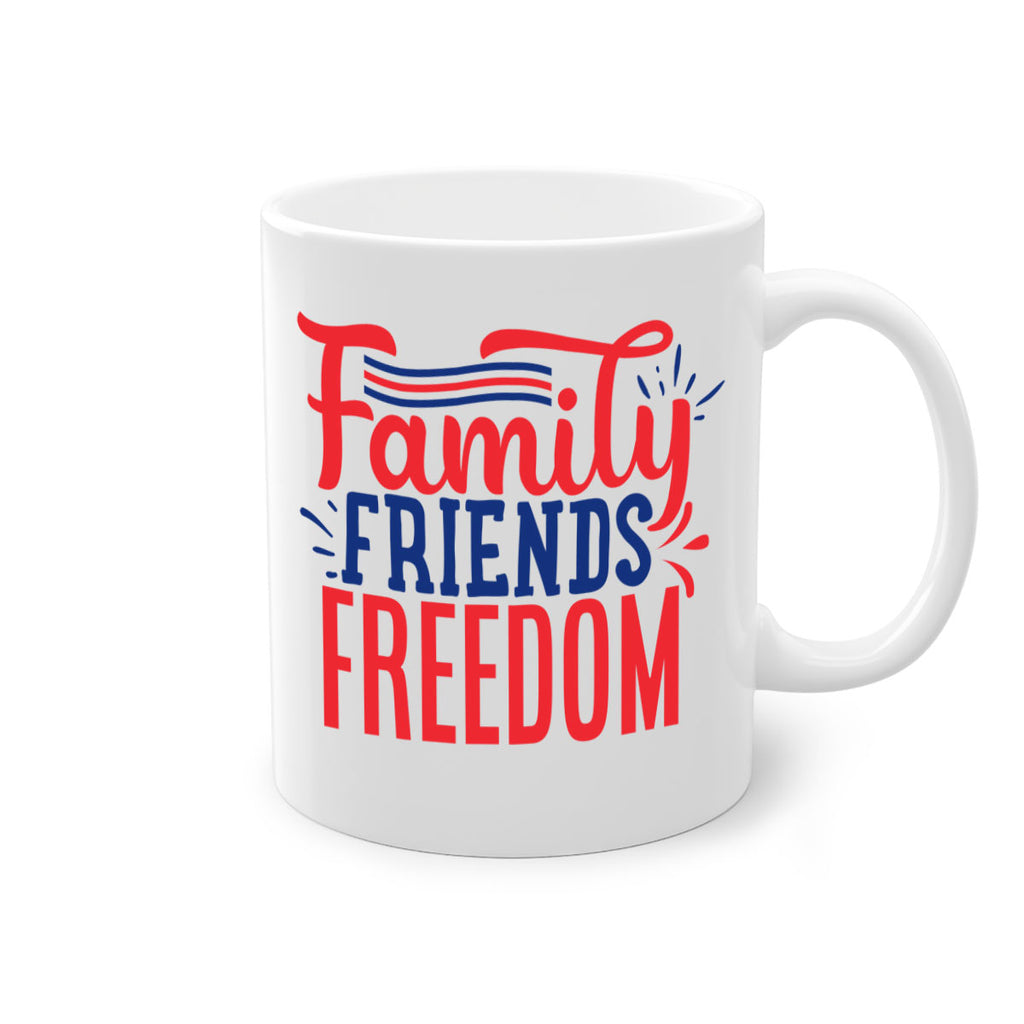 family friends freedom Style 48#- 4th Of July-Mug / Coffee Cup