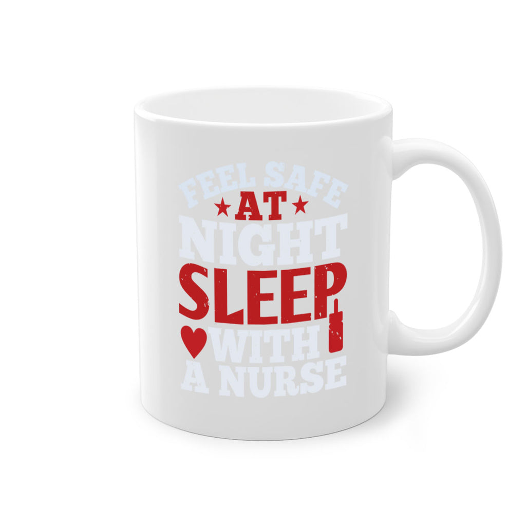 feel safe at night sleep with a nurse Style 225#- nurse-Mug / Coffee Cup