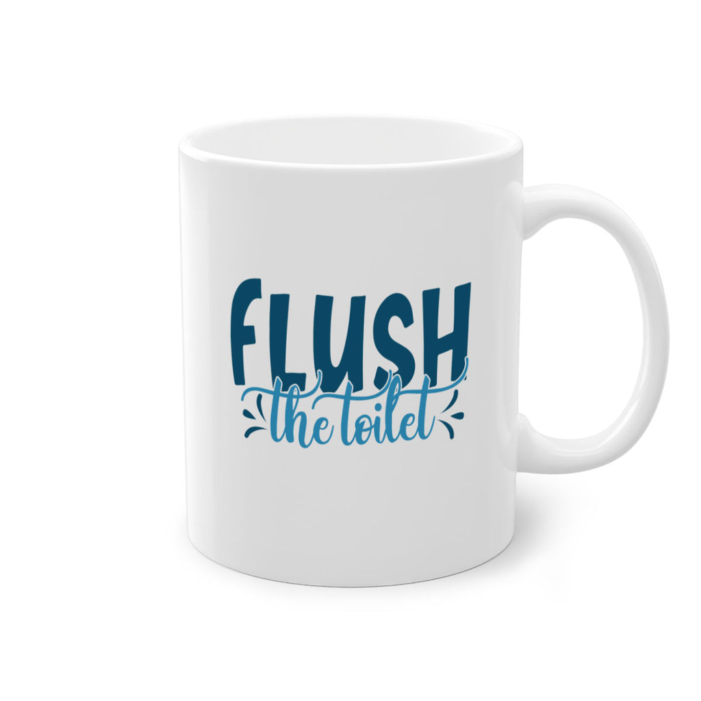 flush the toilet 81#- bathroom-Mug / Coffee Cup