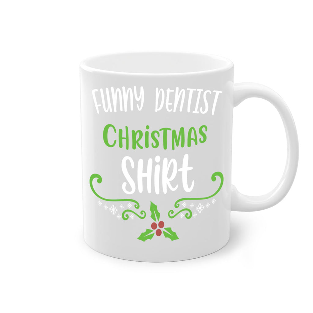 funny dentist christmas shirt style 228#- christmas-Mug / Coffee Cup