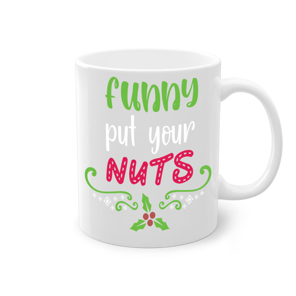 funny put your nuts style 230#- christmas-Mug / Coffee Cup