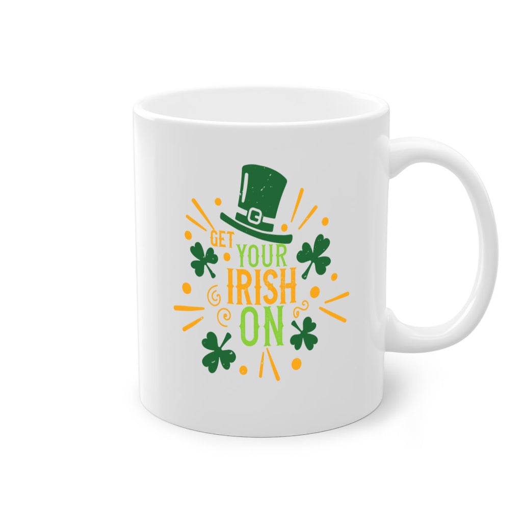 get your irish on Style 135#- St Patricks Day-Mug / Coffee Cup