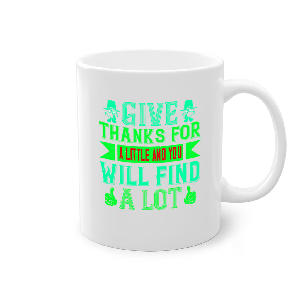 give thanks for a little and you will find a lot 43#- thanksgiving-Mug / Coffee Cup