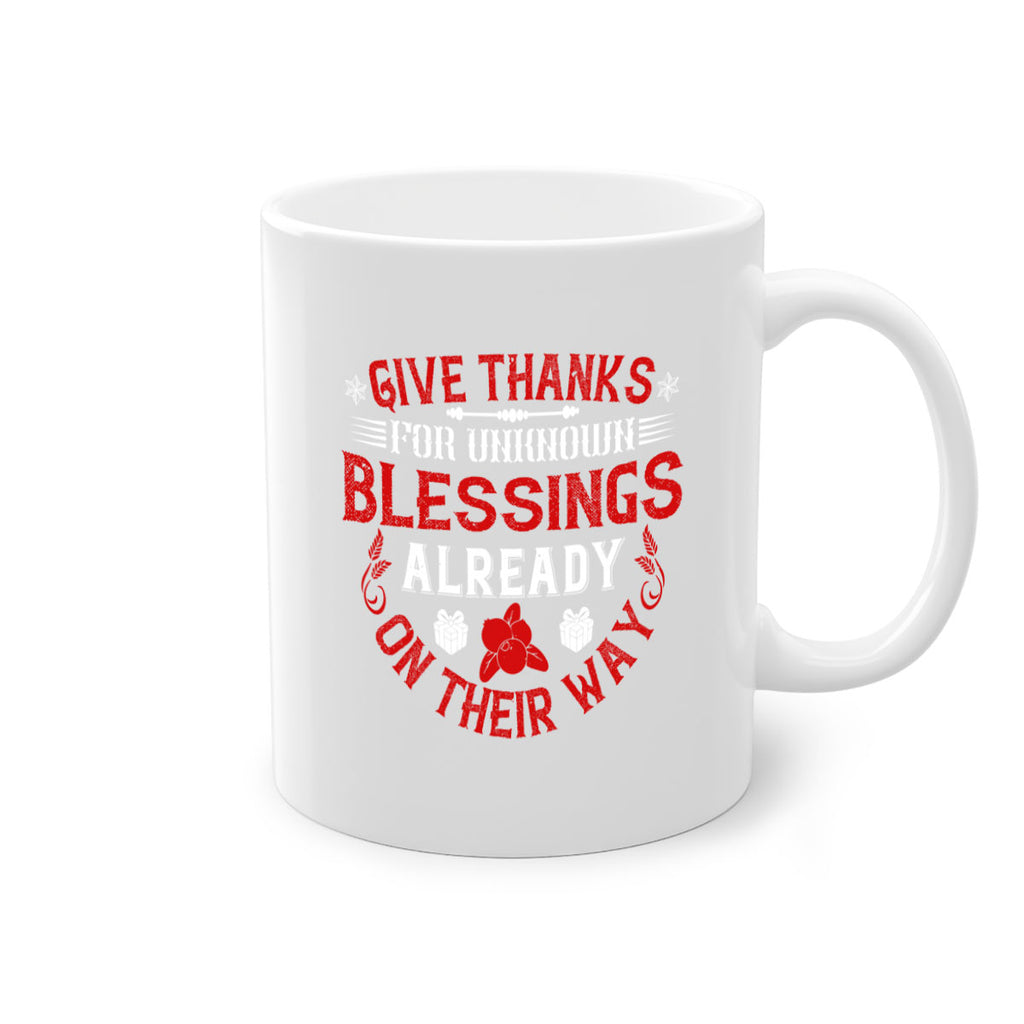 give thanks for unknown blessings already on their way 41#- thanksgiving-Mug / Coffee Cup