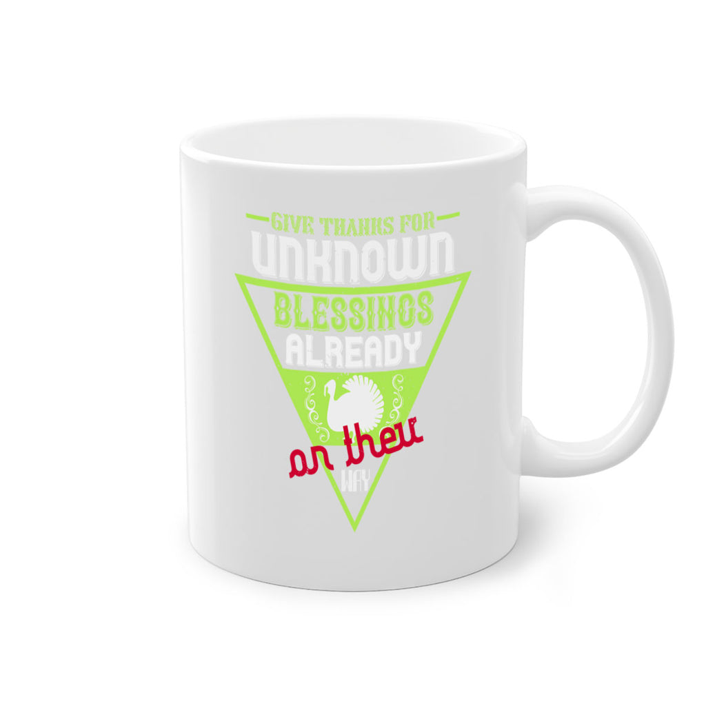 give thanks for unknown blessings already on their way 42#- thanksgiving-Mug / Coffee Cup