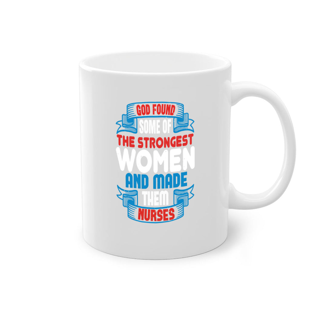 god found the strongest Style 398#- nurse-Mug / Coffee Cup