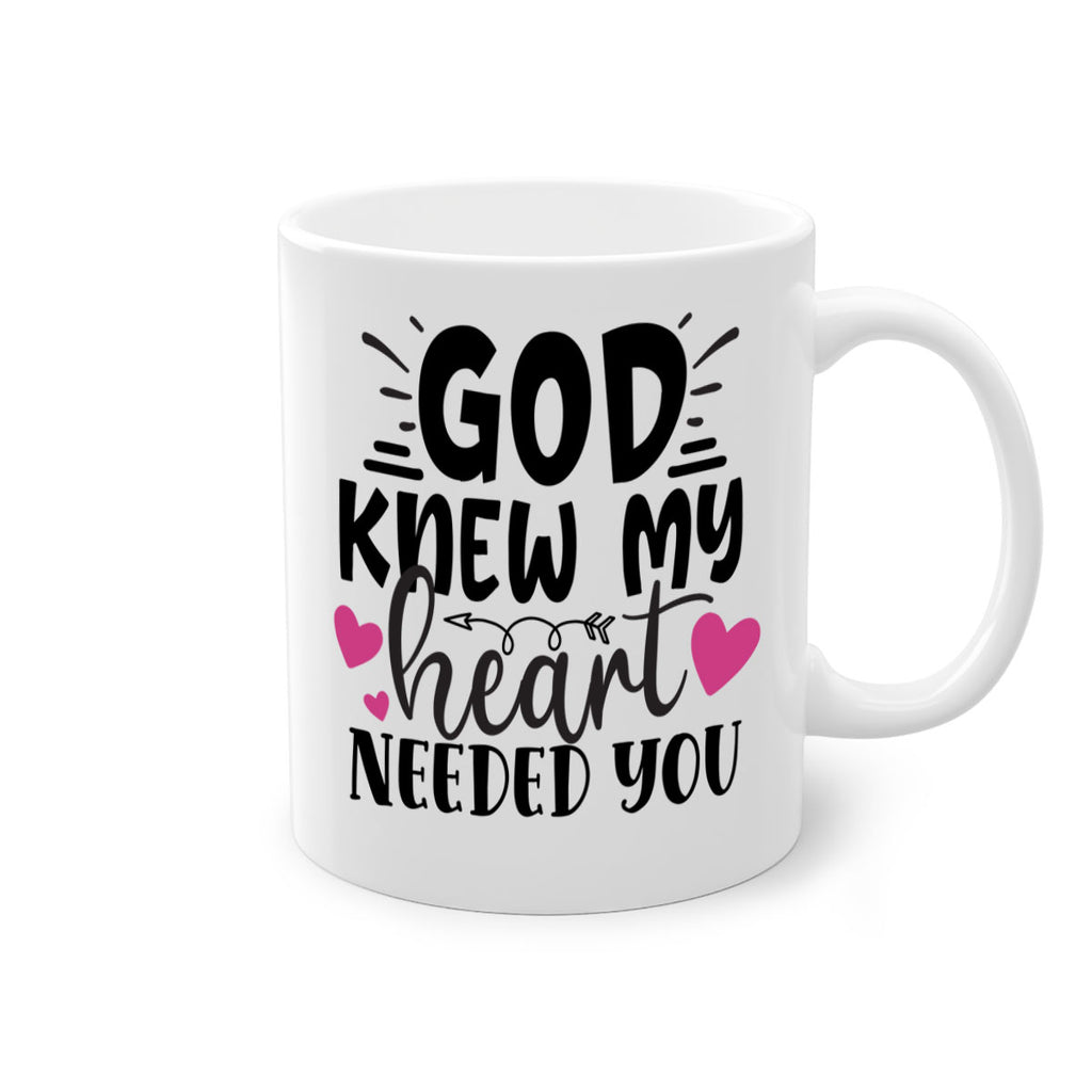 god knew my heart needed you Style 264#- baby2-Mug / Coffee Cup