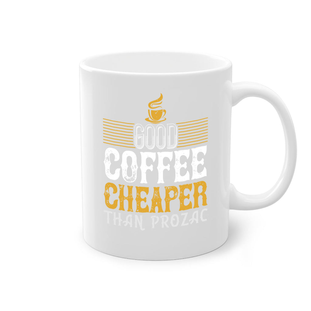 good coffee – cheaper than prozac 261#- coffee-Mug / Coffee Cup