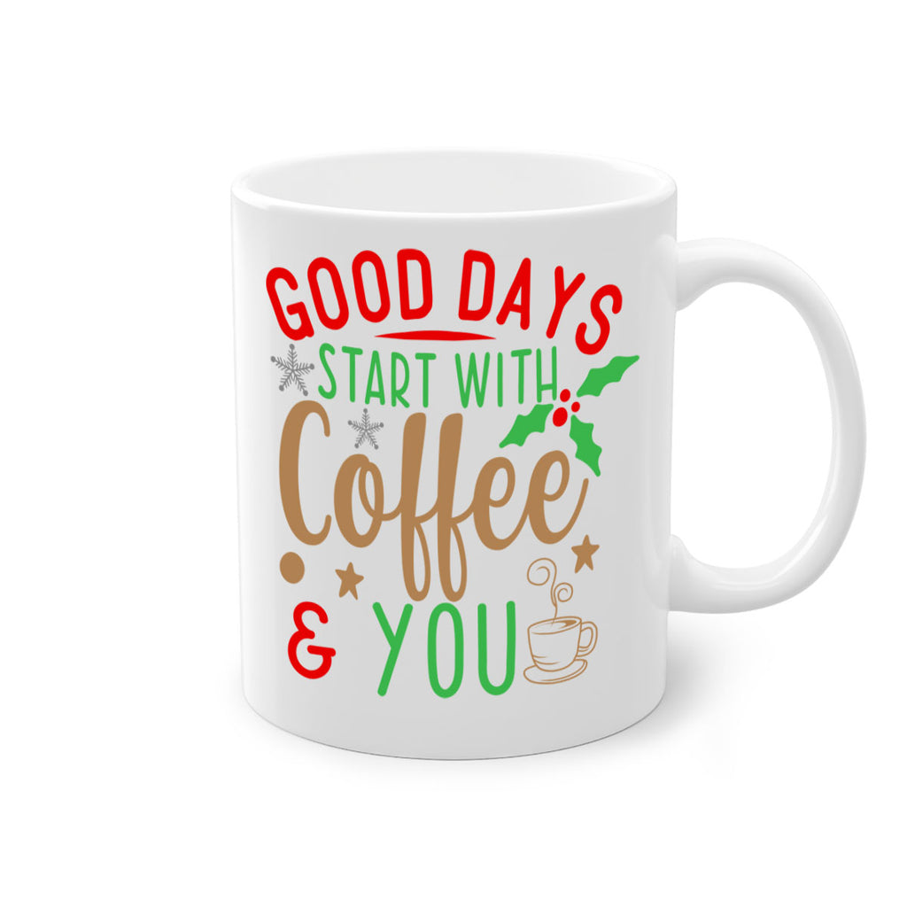 good days start with coffee style 239#- christmas-Mug / Coffee Cup