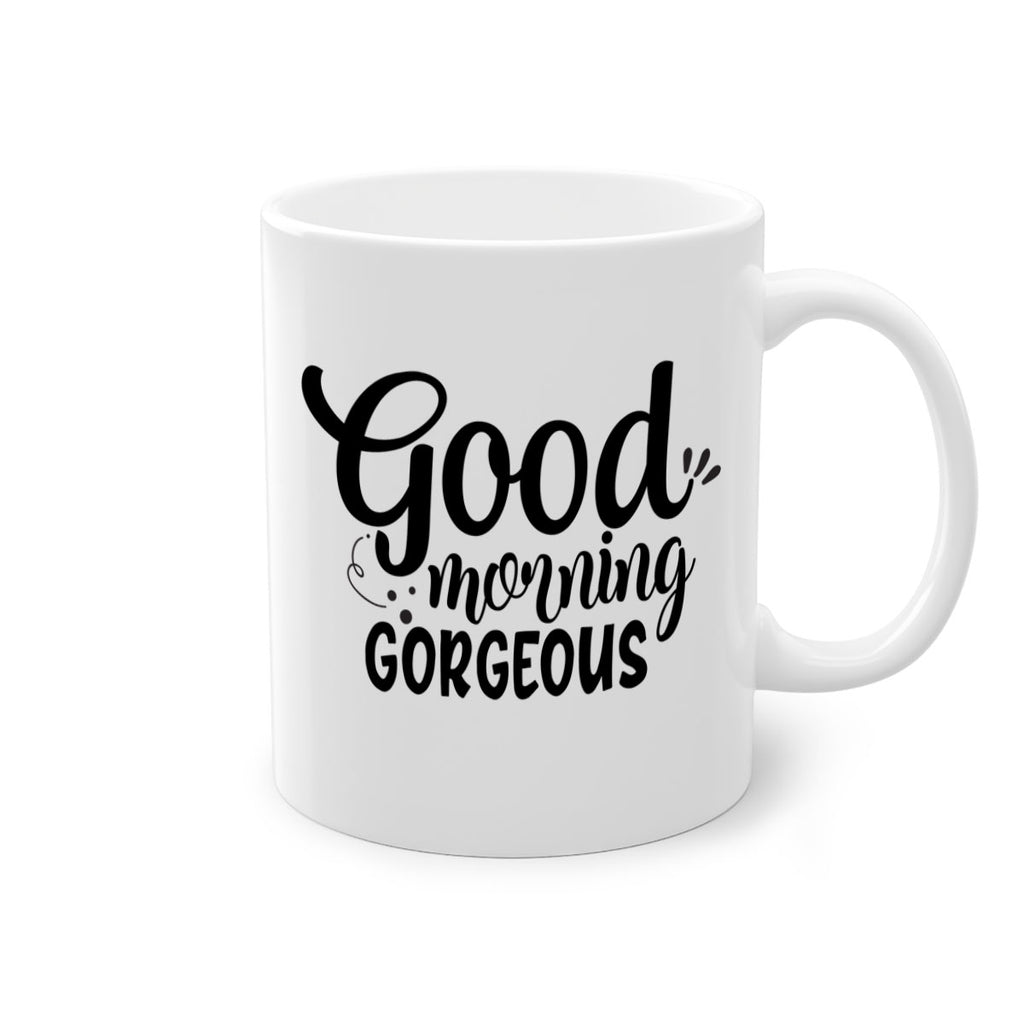 good morning gorgeous 77#- bathroom-Mug / Coffee Cup