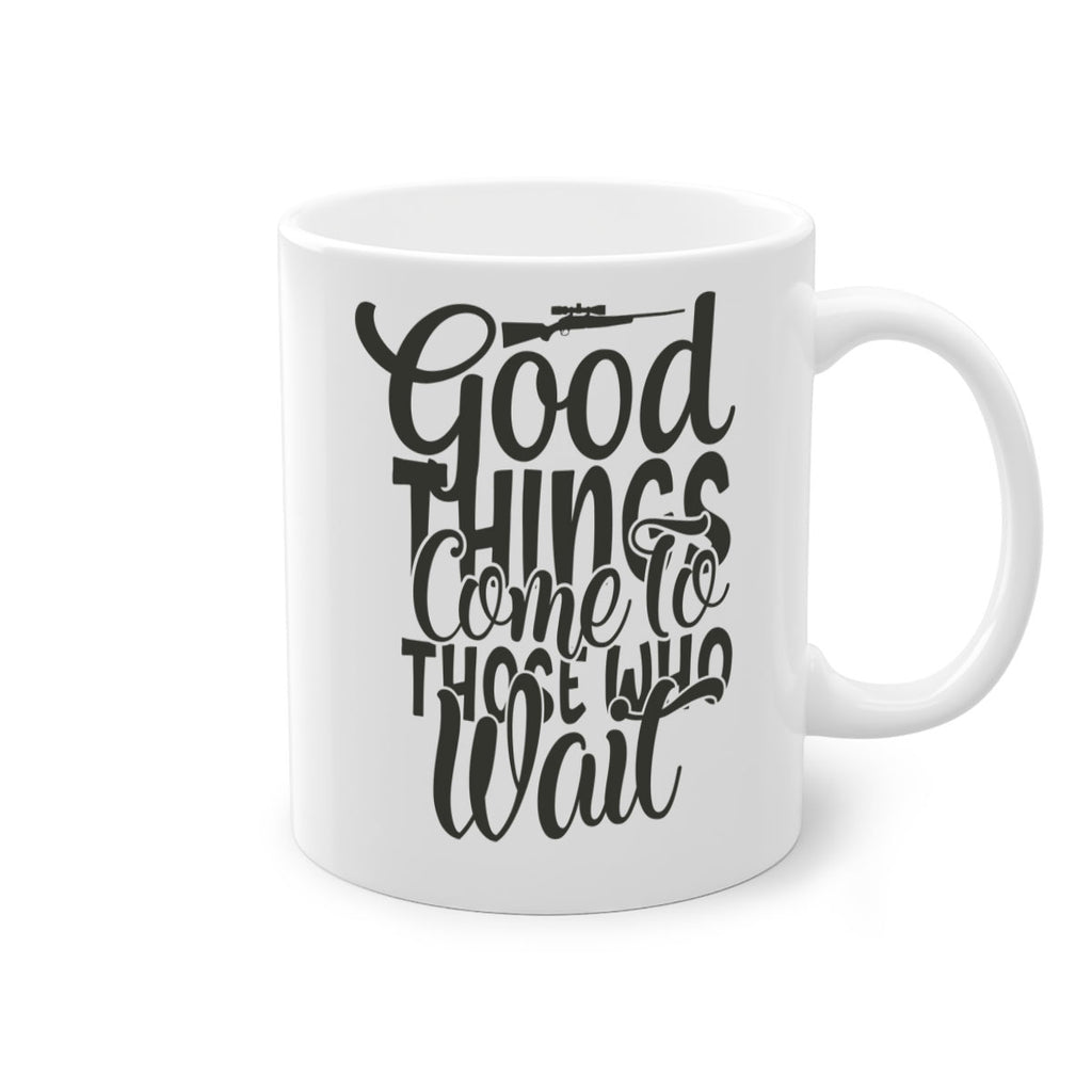 good things come to those who wait 12#- hunting-Mug / Coffee Cup