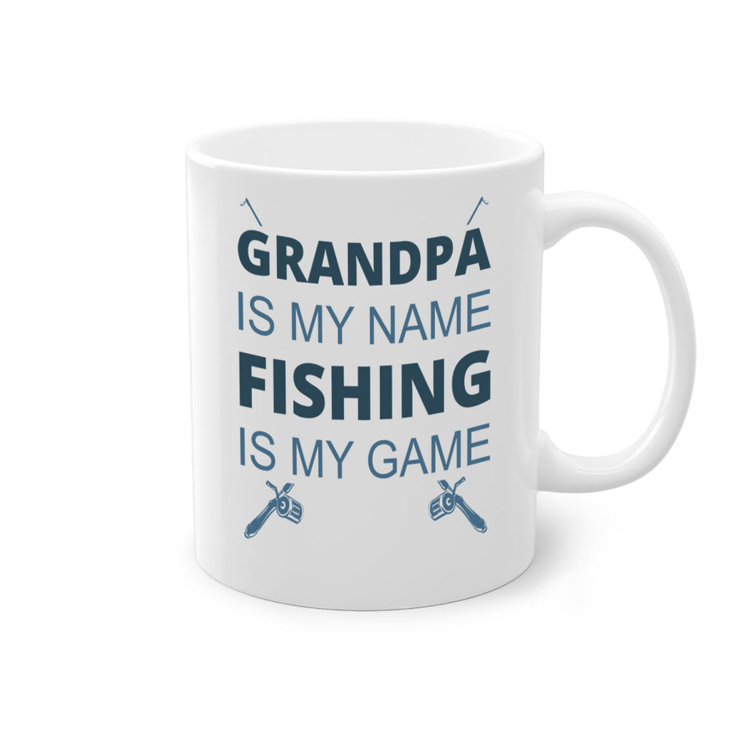 grandpa is my name 124#- fishing-Mug / Coffee Cup