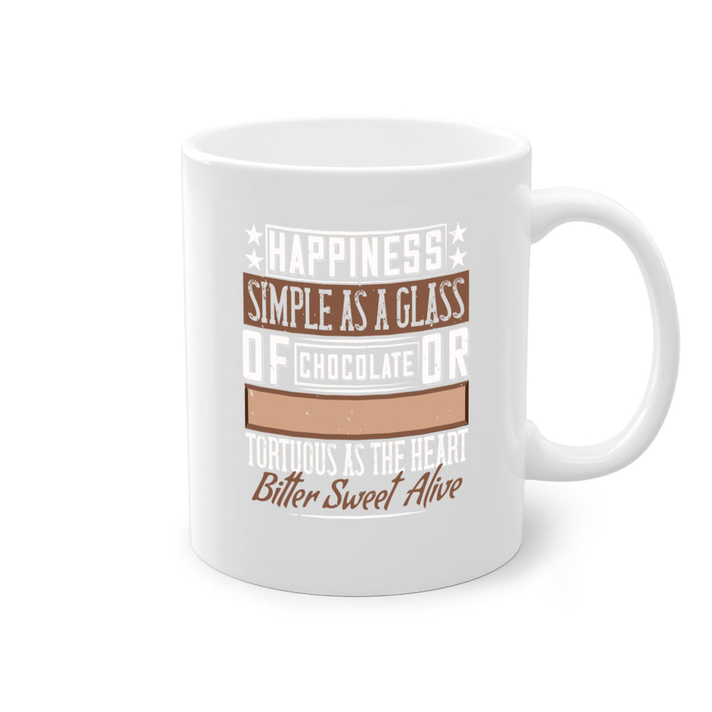 happiness simple as a glass of chocolate or tortuous as the heart bitter sweet alive 40#- chocolate-Mug / Coffee Cup