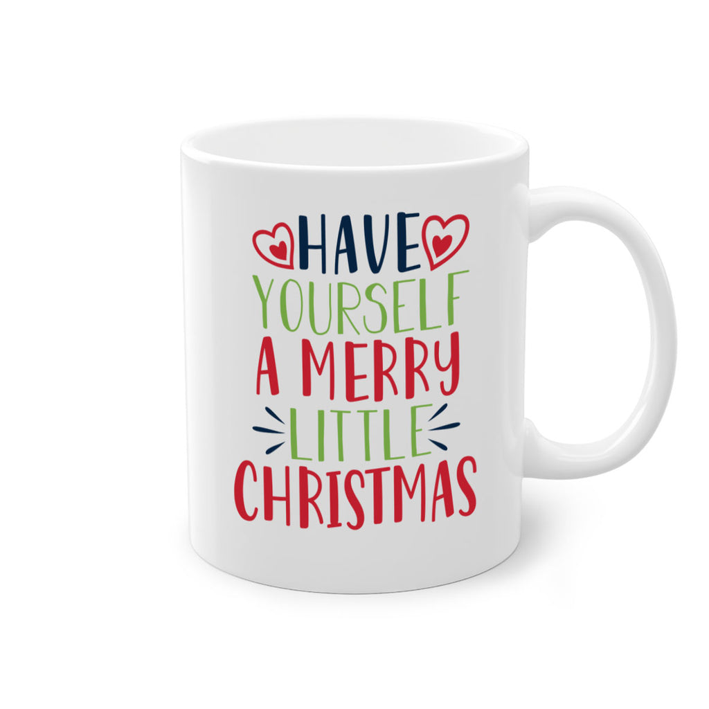 have yourself a merry little christmas 268#- christmas-Mug / Coffee Cup