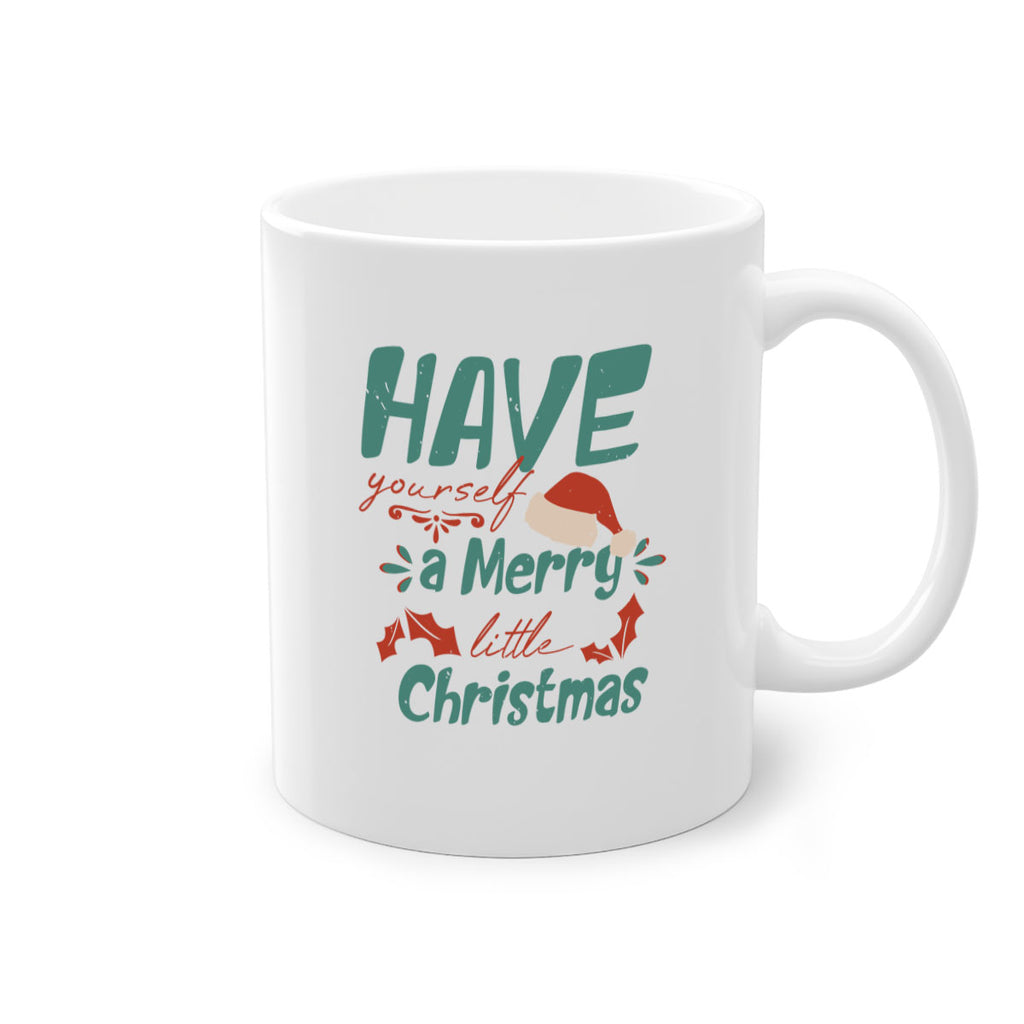 have yourself a merry little christmas 415#- christmas-Mug / Coffee Cup