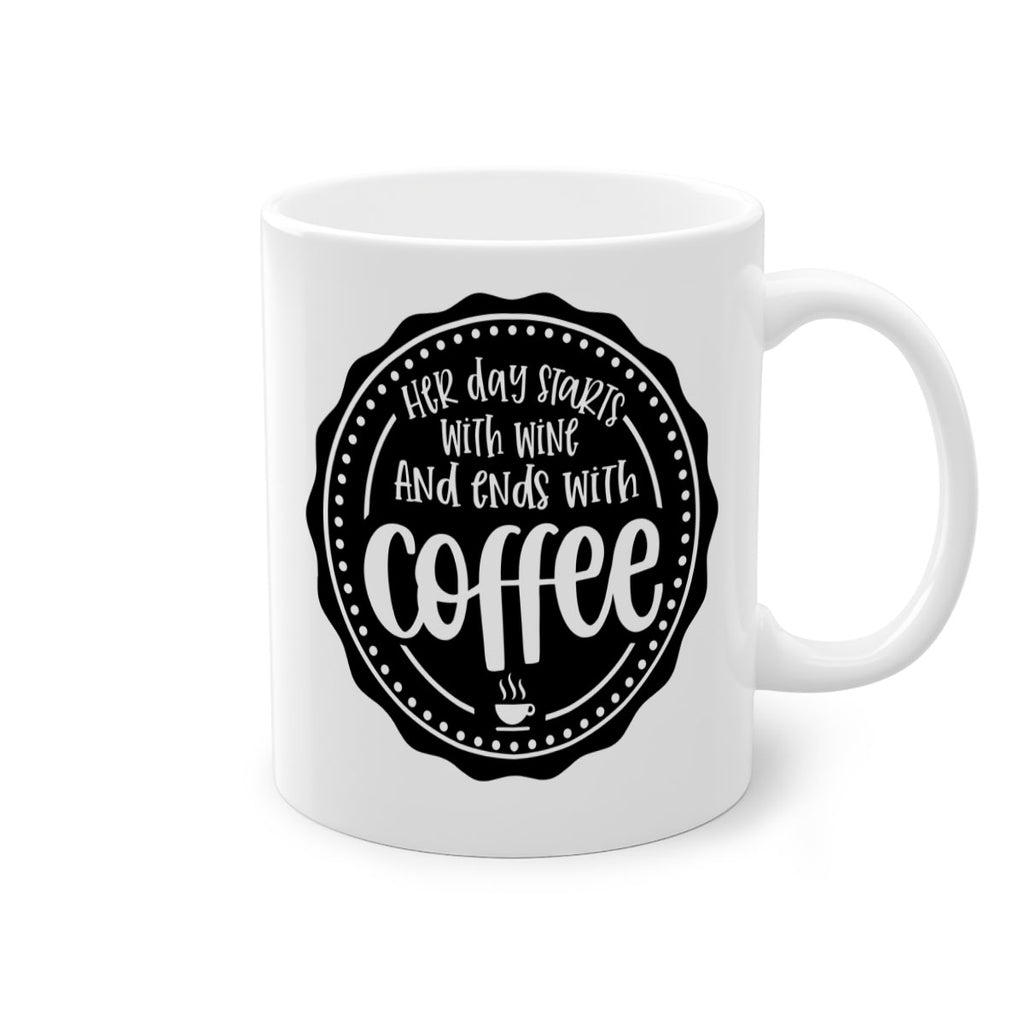 her day starts with wine and ends with coffee 116#- coffee-Mug / Coffee Cup