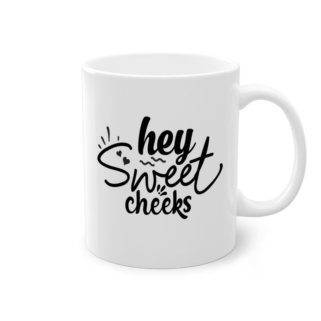 hey sweet cheeks 71#- bathroom-Mug / Coffee Cup