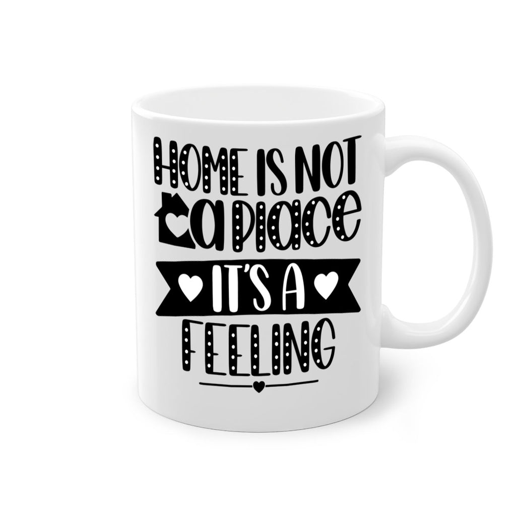 home is not a place is a feeling 16#- home-Mug / Coffee Cup