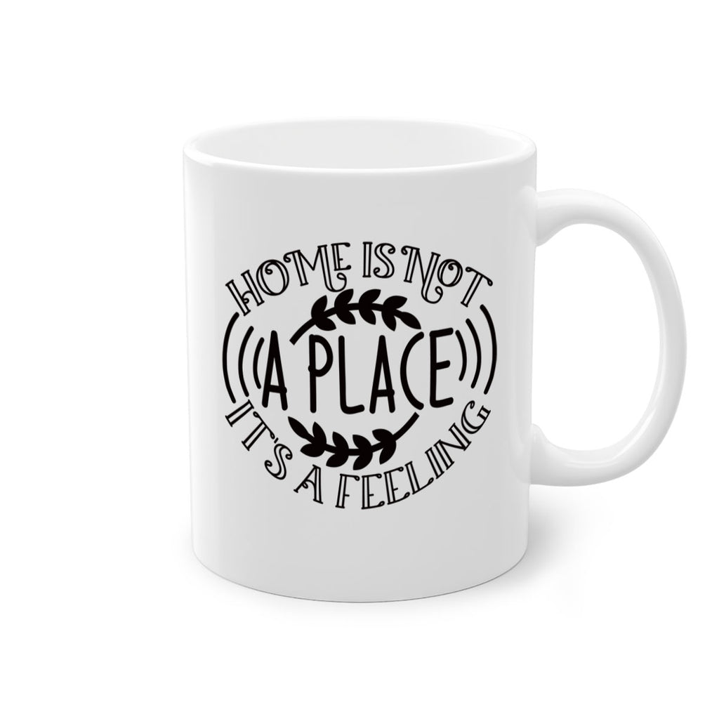 home is not a place its a feeling 100#- home-Mug / Coffee Cup