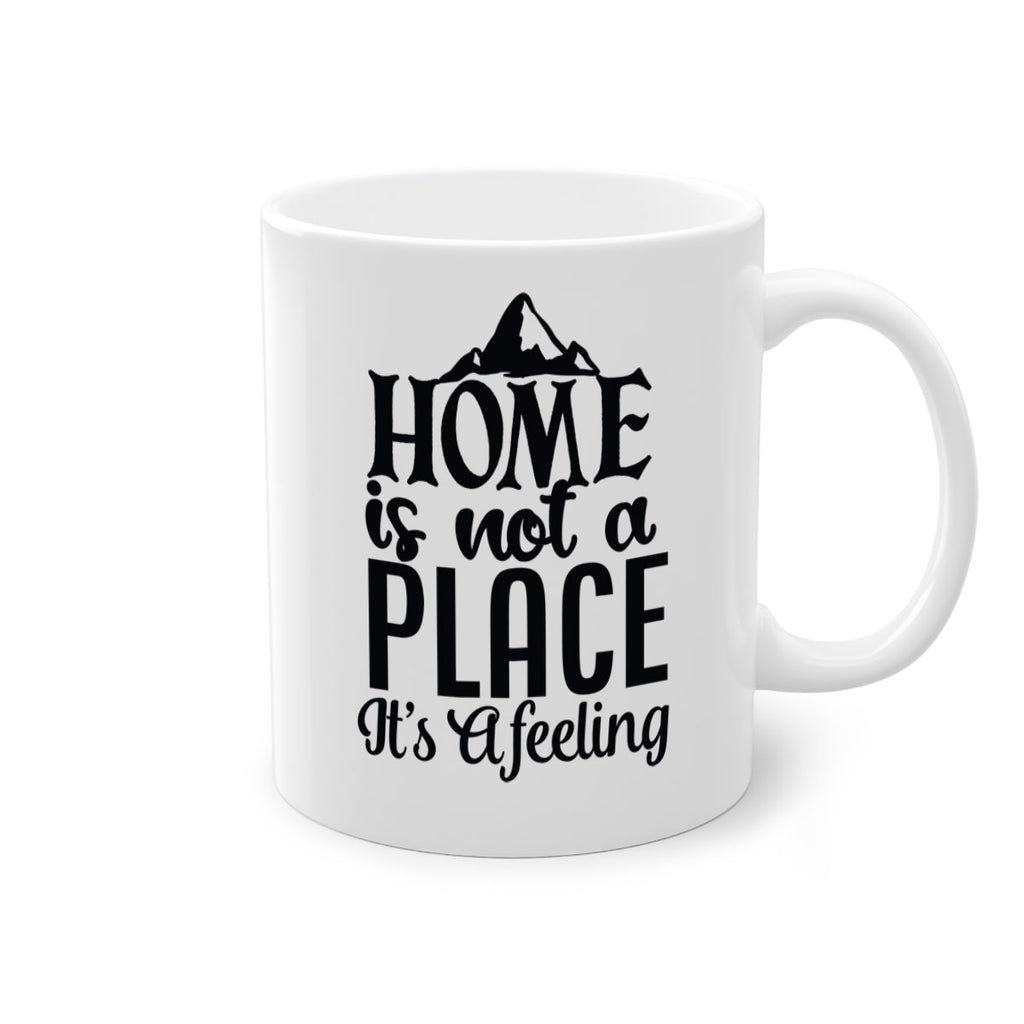 home is not place its a feeling 30#- Family-Mug / Coffee Cup