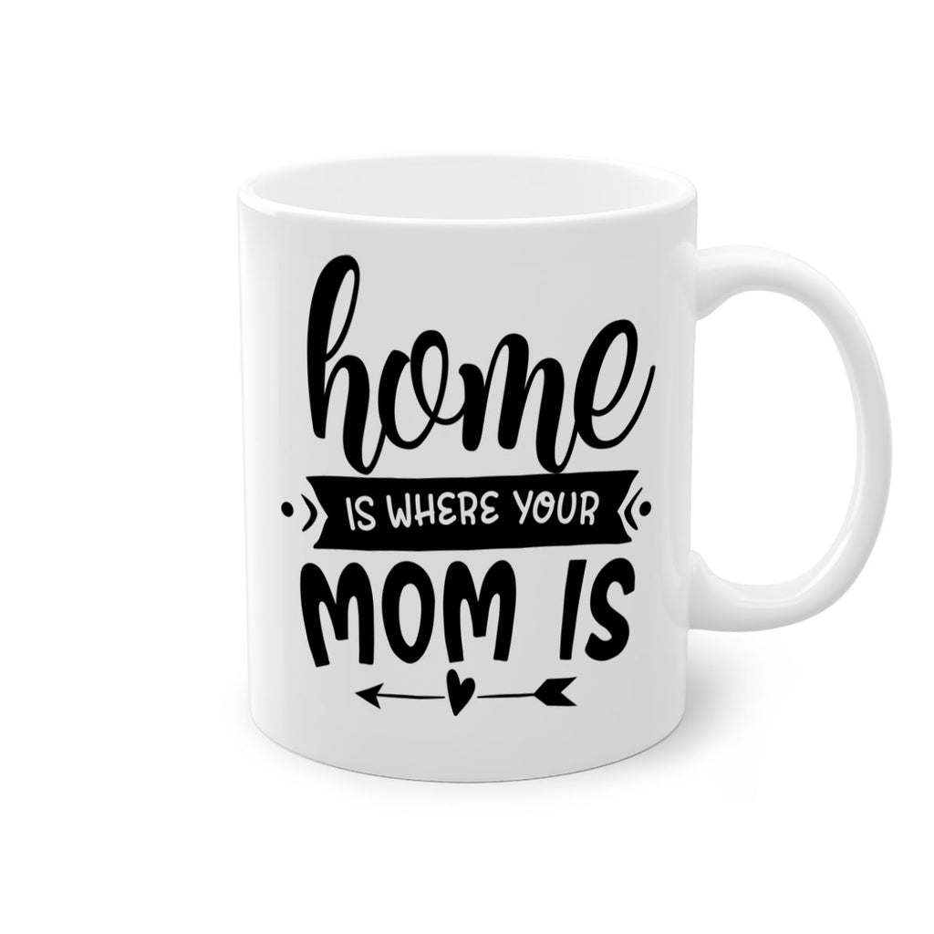 home is where your mom is 36#- home-Mug / Coffee Cup