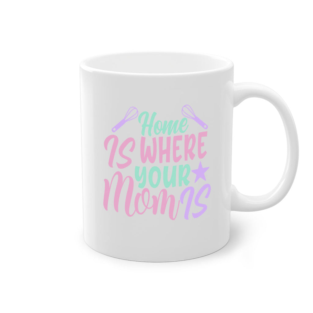 home is where your mom is 37#- home-Mug / Coffee Cup