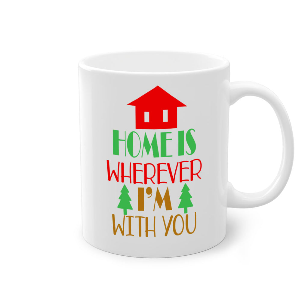 home is wherever i'm with youu style 305#- christmas-Mug / Coffee Cup