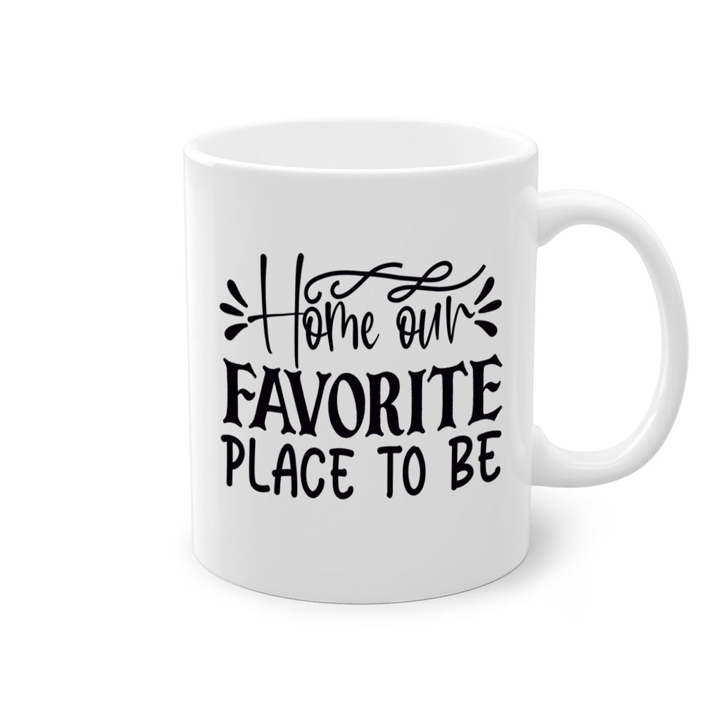 home our favorite place to be 68#- home-Mug / Coffee Cup