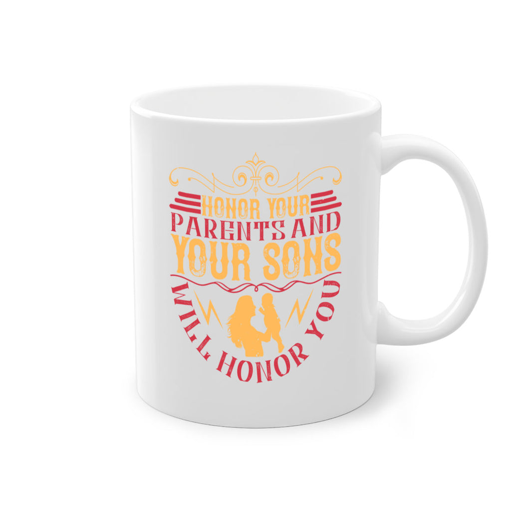 honor your parents and your sons will honor you 47#- parents day-Mug / Coffee Cup