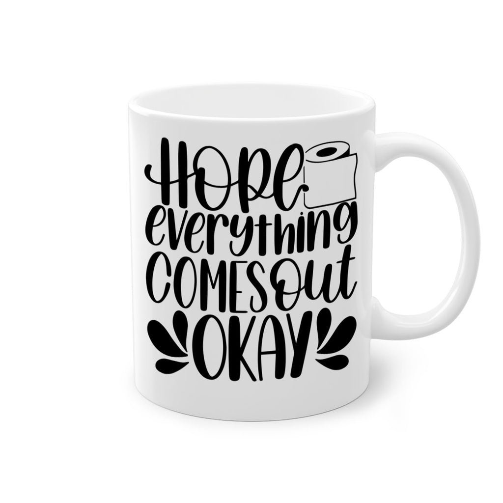 hope everything comes 31#- bathroom-Mug / Coffee Cup