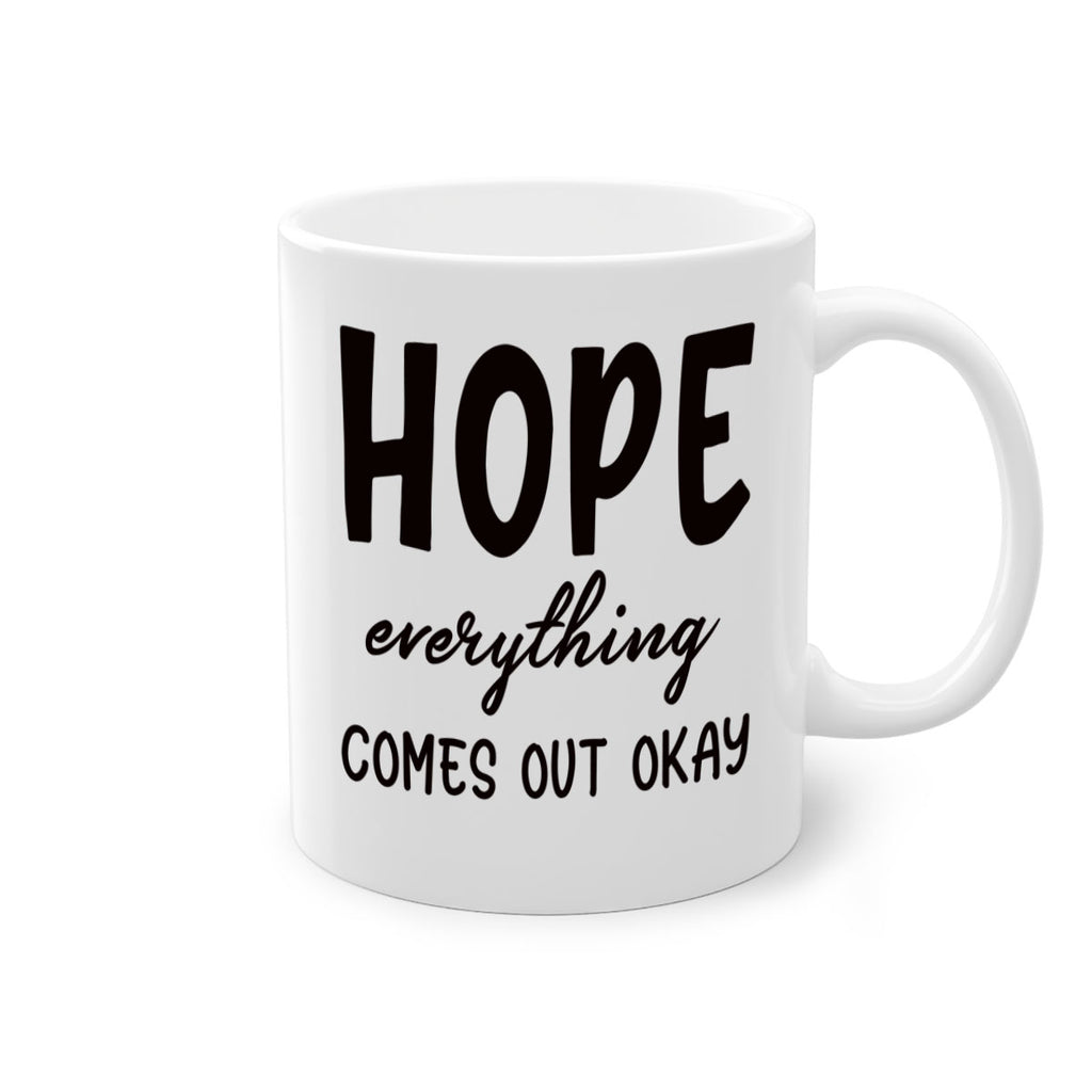 hope everything comes out okay 70#- bathroom-Mug / Coffee Cup