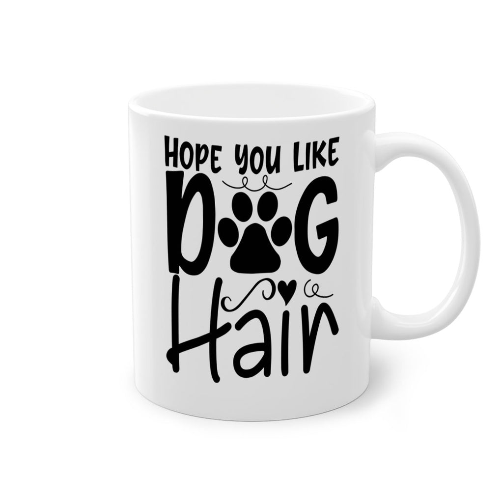 hope you like dog hair 65#- home-Mug / Coffee Cup