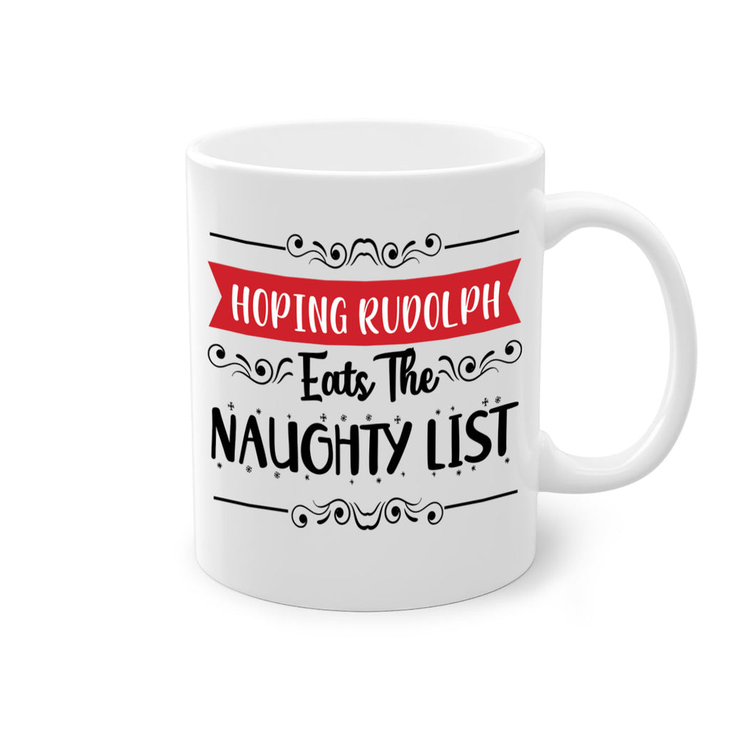 hoping rudolph eats the naughty list style 307#- christmas-Mug / Coffee Cup