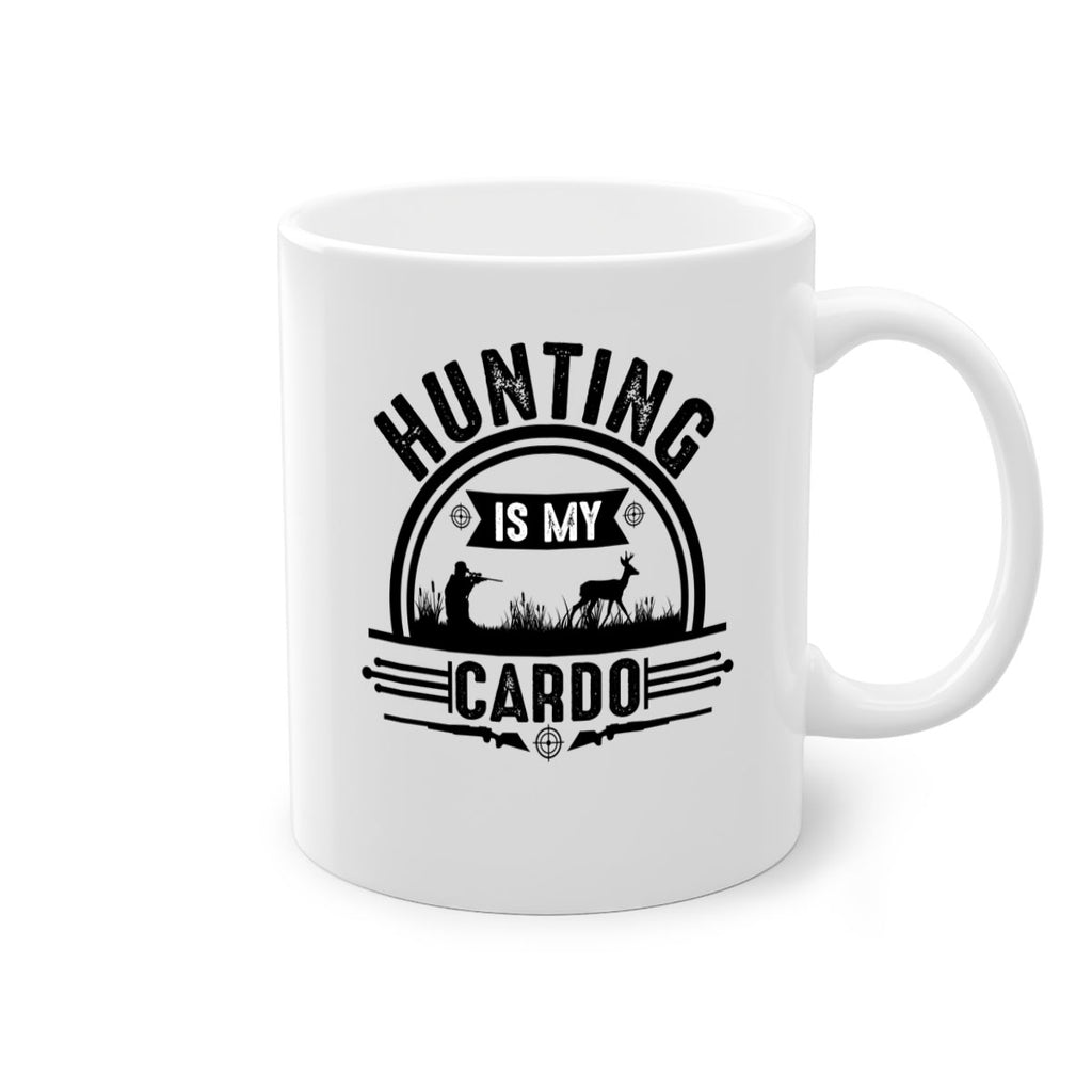 hunting is my cardo 26#- hunting-Mug / Coffee Cup